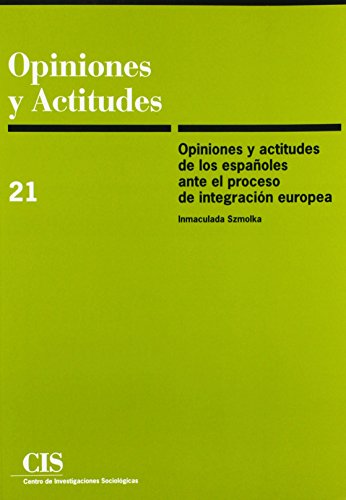 Stock image for OPINIONES Y ACTITUDES DE LOS ESPAOLES ANTE EL PROCESO DE INTEGRACIN EUROPEA. for sale by KALAMO LIBROS, S.L.