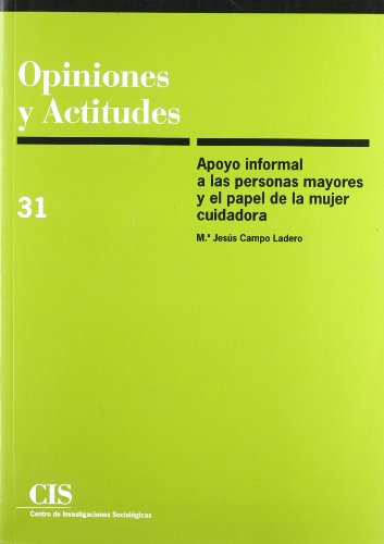 Stock image for Apoyo informal a las personas mayores y el papel de la mujer cuidadora (Opiniones y actitudes) (Spanish Edition) for sale by Iridium_Books