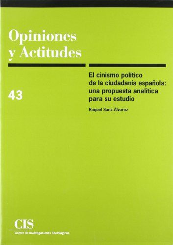 Stock image for El cinismo poltico de la ciudadana espaola : una propuesta analtica para su estudio (Opiniones y Actitudes, Band 43) for sale by medimops