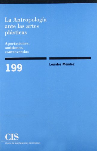 Stock image for LA ANTROPOLOGA ANTE LAS ARTES PLSTICAS. for sale by KALAMO LIBROS, S.L.