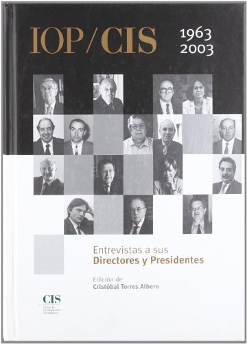 Stock image for Iop/cis 1963-2003: Entrevistas a Sus Directores y Presidentes for sale by Hamelyn