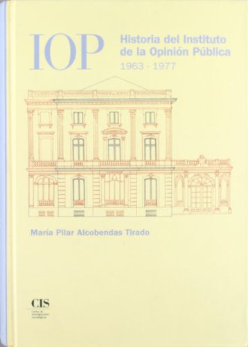 Imagen de archivo de IOP: Historia del Instituto de la Opinin Pblica, 1963-1977 a la venta por Vrtigo Libros