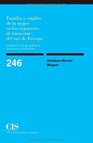 Beispielbild fr Familia y Empleo de la Mujer en los Regmenes de Bienestar Del Sur de Europa: Incidencia de las Polticas Familiares y Laborales: 246 zum Verkauf von Hamelyn