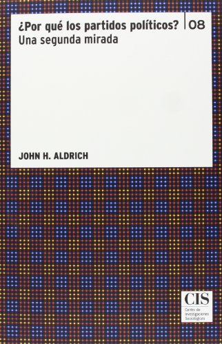 9788474766073: Por qu los partidos polticos?: Una segunda mirada: 8 (Clsicos Contemporneos)