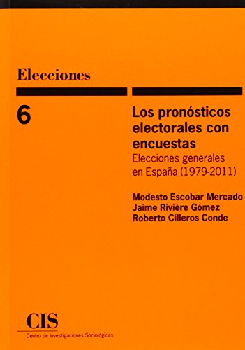 Beispielbild fr LOS PRONSTICOS ELECTORALES CON ENCUESTAS. Elecciones generales en Espaa (1979-2011) zum Verkauf von KALAMO LIBROS, S.L.