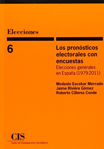 Imagen de archivo de LOS PRONSTICOS ELECTORALES CON ENCUESTAS. Elecciones generales en Espaa (1979-2011) a la venta por KALAMO LIBROS, S.L.