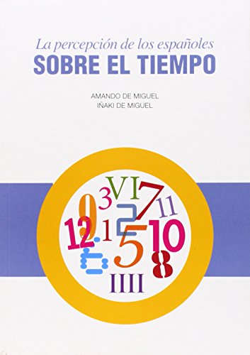 Stock image for LA PERCEPCIN DE LOS ESPAOLES SOBRE EL TIEMPO for sale by Antrtica