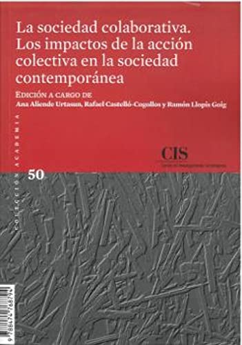 9788474768794: La sociedad colaborativa: Los impactos de la accin colectiva en la sociedad contempornea: 50 (Academia)