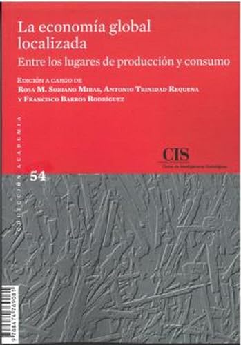 Stock image for LA ECONOMA GLOBAL LOCALIZADA. ENTRE LOS LUGARES DE PRODUCCIN Y CONSUMO for sale by KALAMO LIBROS, S.L.