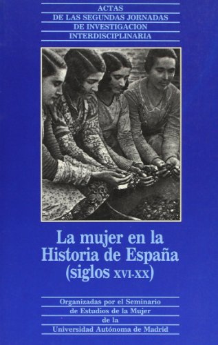 Beispielbild fr LA MUJER EN LA HISTORIA DE ESPA?A. SIGLO zum Verkauf von Hiperbook Espaa