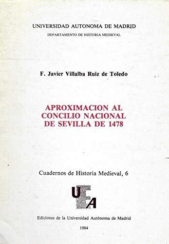 Beispielbild fr Aproximacio?n al Concilio Nacional de Sevilla de 1478 (Cuadernos de historia medieval) (Spanish Edition) zum Verkauf von Iridium_Books