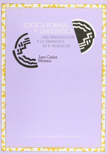 9788474770599: Lgica formal y lingstica. Una introduccin a la gramtica de R.Montague: Una introduccin a la gramtica de R.Montague: 2 (Coleccin de Estudios)