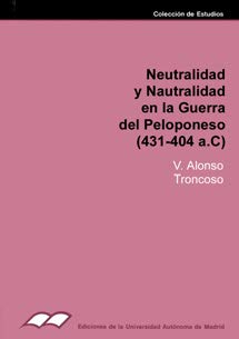 Stock image for Neutralidad y Neutralismo en la Guerra de Peloponeso (431-404 a.C.) (Colecci n de Estudios) (Spanish Edition) for sale by Midtown Scholar Bookstore