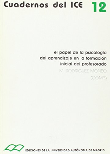 El papel de la psicología del aprendizaje en la formación in - comp./ Rodríguez Moneo, María