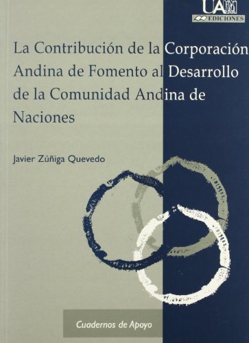 Imagen de archivo de LA CONTRIBUCION DE LA CORPORACION ANDINA DE FOMENT a la venta por Iridium_Books