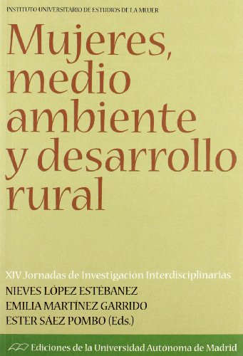 9788474778953: Mujeres, medio ambiente y desarrollo rural. XIV Jornadas Investigacin Interdisciplinarias: XIV Jornadas Investigacin Interdisciplinarias