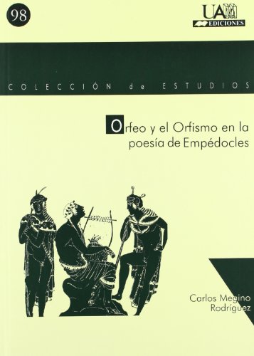 Stock image for ORFEO Y EL ORFISMO EN LA POESIA DE EMPEDOCLES for sale by Iridium_Books
