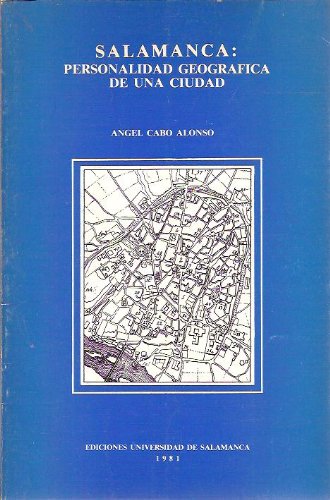 Imagen de archivo de Salamanca : personalidad geográfica de una ciudad a la venta por Librería Pérez Galdós