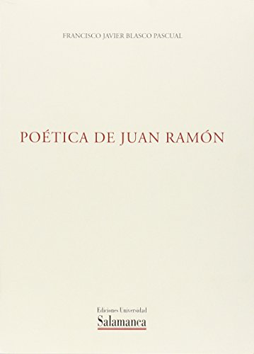 Stock image for LA POTICA DE JUAN RAMN JIMNEZ: DESARROLLO, CONTEXTO Y SISTEMA for sale by Zilis Select Books