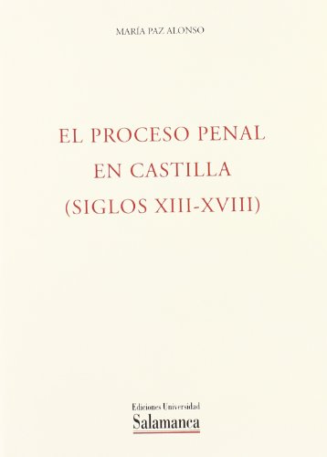 9788474812213: PROCESO PENAL EN CASTILLA (SIGLOS XIII AL XVIII) (DERECHO)