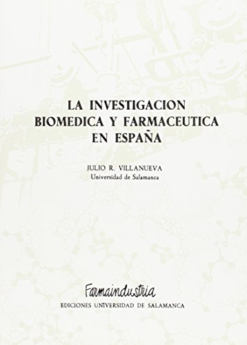 9788474814347: La investigacin biomdica y farmacutica en Espaa