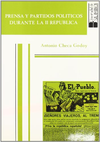 9788474815214: PRENSA Y PARTIDOS POLITICOS DURANTE LA II REPUBLICA (ESTUDIOS HISTORICOS Y GEOGRAFICOS)