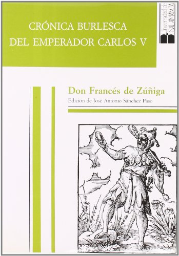 9788474815627: CRONICA BURLESCA DEL EMPERADOR CARLOS V (ESTUDIOS HISTORICOS Y GEOGRAFICOS)