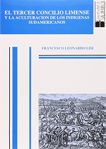 Imagen de archivo de EL TERCER CONCILIO LIMENSE Y LA ACULTURACIN DE INDGENAS SUDAMERICANOS a la venta por Hilando Libros