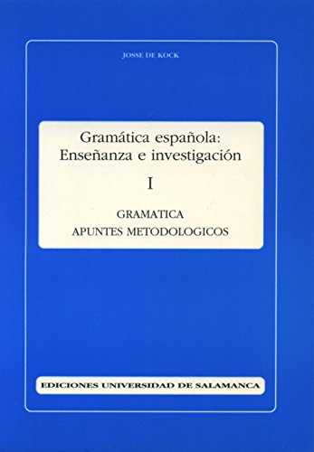 Gramática española: Enseñanza e investigación I. Gramática. Apuntes metodológicos - KOCK, Josse de