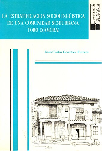 9788474816402: La estratificacin socioligstica de una comunidad semiurbana: Toro (Zamora)
