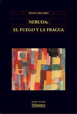9788474817065: NERUDA: EL FUEGO Y LA FRAGUA. ENSAYO DE LITERATURA COMPARADA (BIBLIOTECA DE AMERICA)