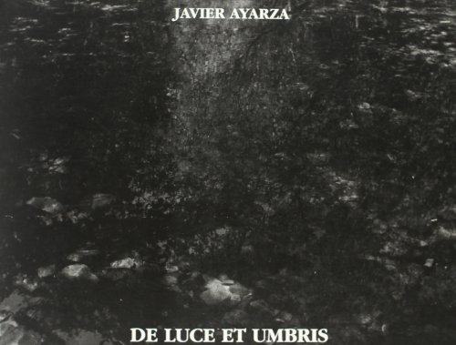 De luce et umbris - Ayarza, Javier