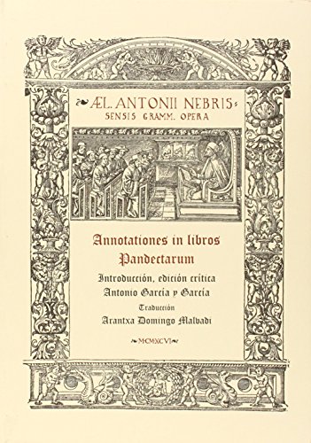 9788474818260: Annotationes in libros Pandectarum. Edicin crtica de Antonio Garca y Garca