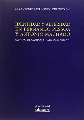 Imagen de archivo de Identidad y alteridad en Fernando Pessoa y Antonio Machado a la venta por OM Books
