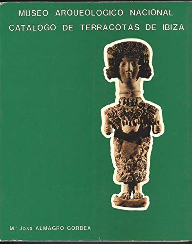 Imagen de archivo de CATALOGO DE LAS TERRACOTAS DE IBIZA DEL MUSEO ARQUEOLOGICO NACIONAL a la venta por Prtico [Portico]