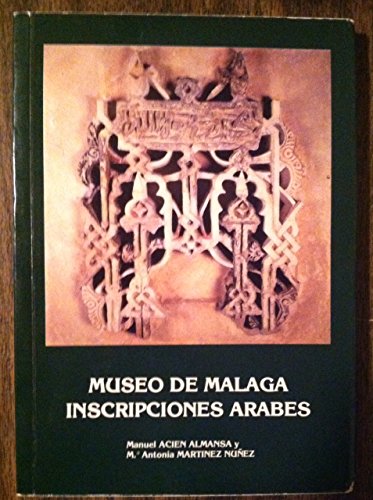 Stock image for Catalogo de las inscripciones arabes del museo de Mlaga for sale by E y P Libros Antiguos
