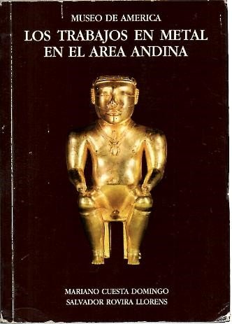 Imagen de archivo de Los trabajos de metal en el rea andina a la venta por E y P Libros Antiguos