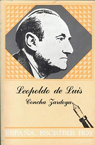 Imagen de archivo de LEOPOLDO DE LUIS (Espana, Escribir Hoy) (Spanish Edition) a la venta por 100POCKETS