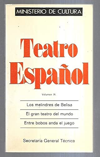 Imagen de archivo de Teatro Espaol. Volumen Ix: los Melindres de Belisa / el Gran Teatro Del Mundo / entre Bobos Anda el Juego a la venta por Hamelyn