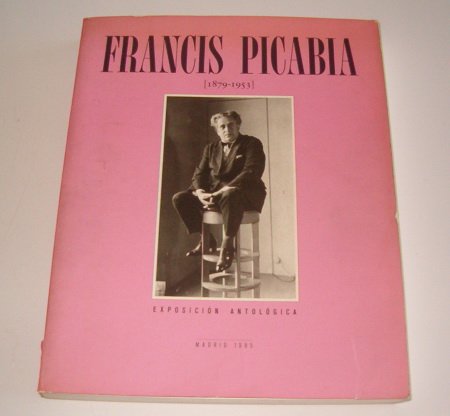 Stock image for FRANCIS PICABIA (1879 - 1953) for sale by ArteBooks