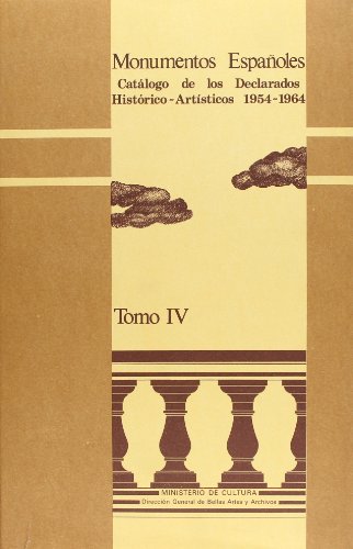 MONUMENTOS ESPAÑOLES. Catalogo De Los Declarados historico- Artisticos 1844-1953. Tercera Edicion.