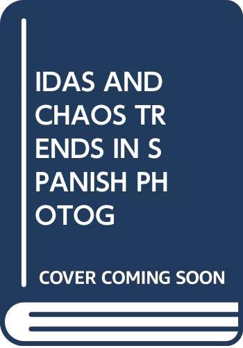 9788474834352: Idas And Chaos: Trends In Spanish Photog