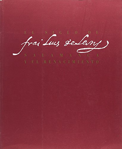 9788474837841: El siglo de fray Luis de Len. Salamanca y el Renacimiento (Spanish Edition)