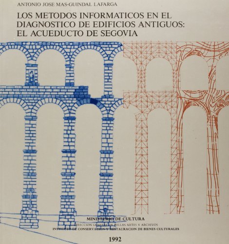 Imagen de archivo de Los metodos informaticos en el diagnostico de edificios antiguos: El Acueducto de Segovia (Spanish Edition) a la venta por NOMBELA LIBROS USADOS