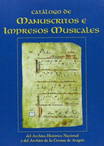 CATALOGO DE MANUSCRITOS E IMPRESOS MUSICALES DEL ARCHIVO HISTORICO NACIONAL Y DEL ARCHIVO DE LA C...