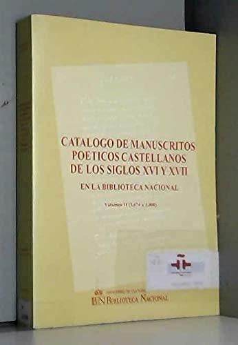 Imagen de archivo de Catalogo de Manuscritos Poeticos Castellanos de Los Siglos XVI y XVII En La Biblioteca Nacional Volumen II (3.674 a 3.800) a la venta por Zubal-Books, Since 1961