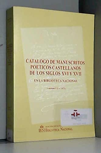 Imagen de archivo de Catalogo de Manuscritos Poeticos Castellanos de Los Siglos XVI y XVII en la Biblioteca Nacional. Volumen I (1 a 3.673) a la venta por Zubal-Books, Since 1961