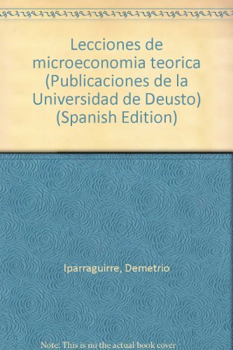Stock image for Lecciones de microeconomia teorica (Publicaciones de la Universidad de Deusto) (Spanish Edition) for sale by medimops