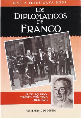 9788474851168: Los diplomticos de Franco : J. F. de Lequerica, temple y tenacidad (1890-1963)