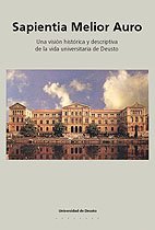 Imagen de archivo de Sapientia melior auro : una visin histrica y descriptiva de la vida universitaria de Deusto a la venta por Librera Prez Galds